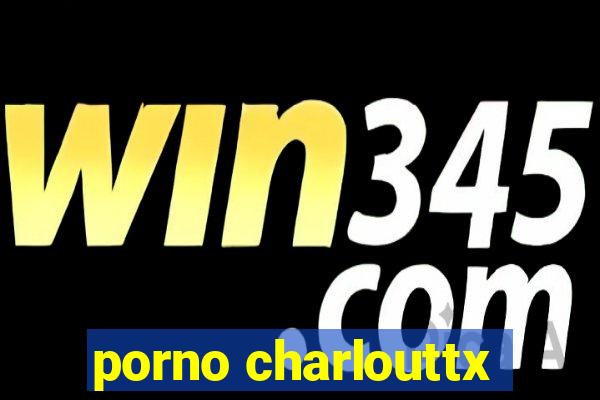 porno charlouttx